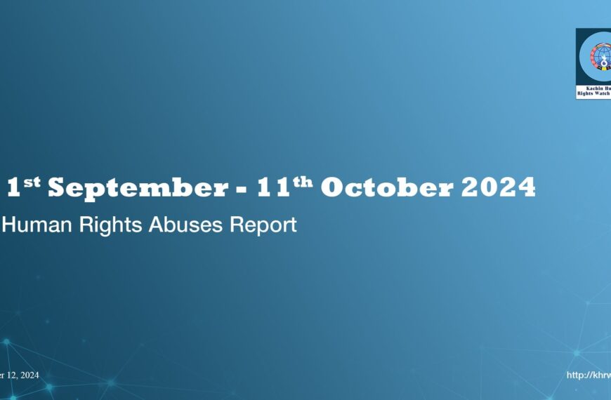 Human Rights Violation report in Kachin State and Northern Shan State in 1st September to 11th October 2024